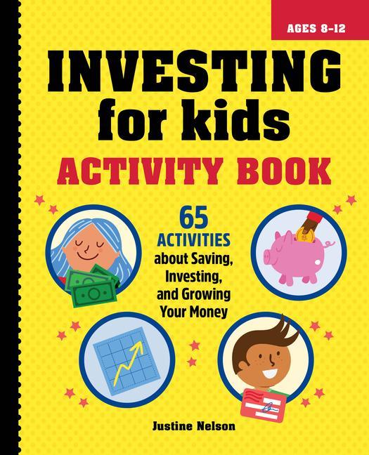 Carte Investing for Kids Activity Book: 65 Activities about Saving, Investing, and Growing Your Money 