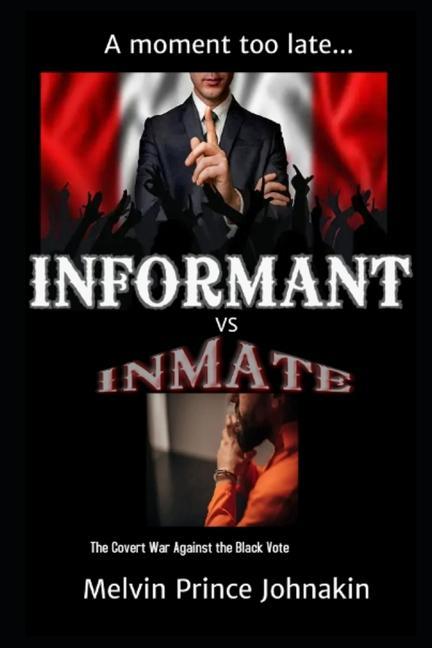 Knjiga Informant vs Inmate: The Covert War Against The Black Vote Melvin Prince Johnakin