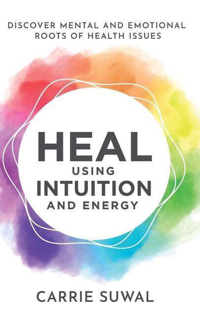 Knjiga Heal Using Intuition And Energy 