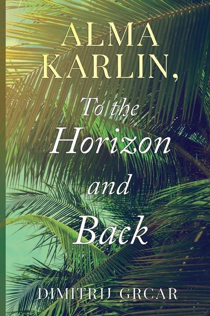 Kniha Alma Karlin, To the Horizon and Back 