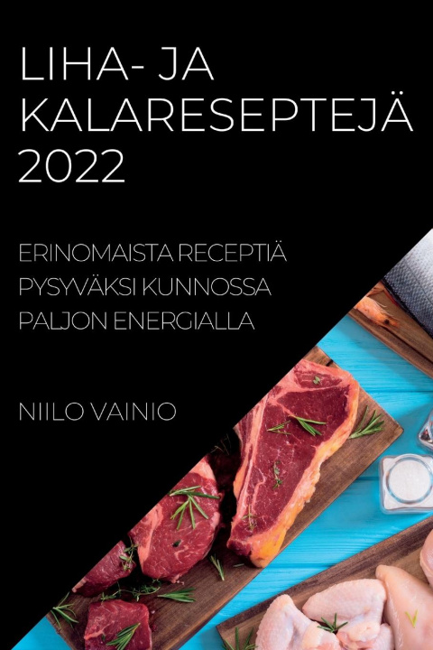 Carte Liha- Ja Kalaresepteja 2022 