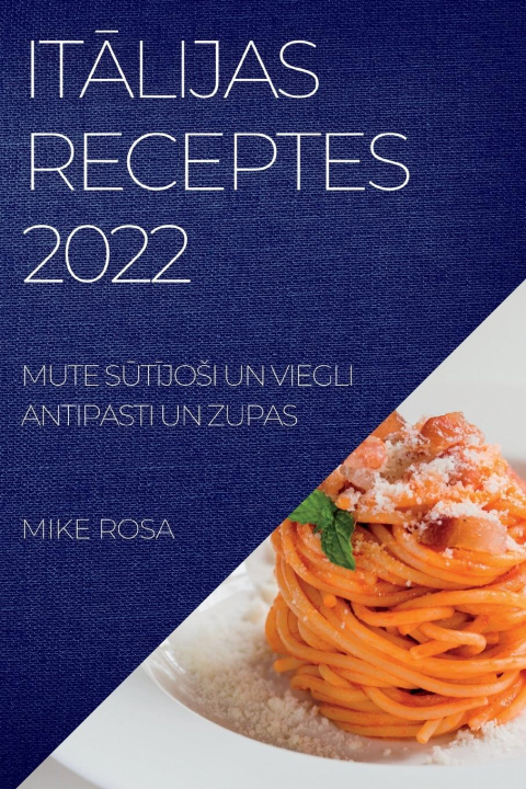 Kniha It&#256;lijas Receptes 2022 