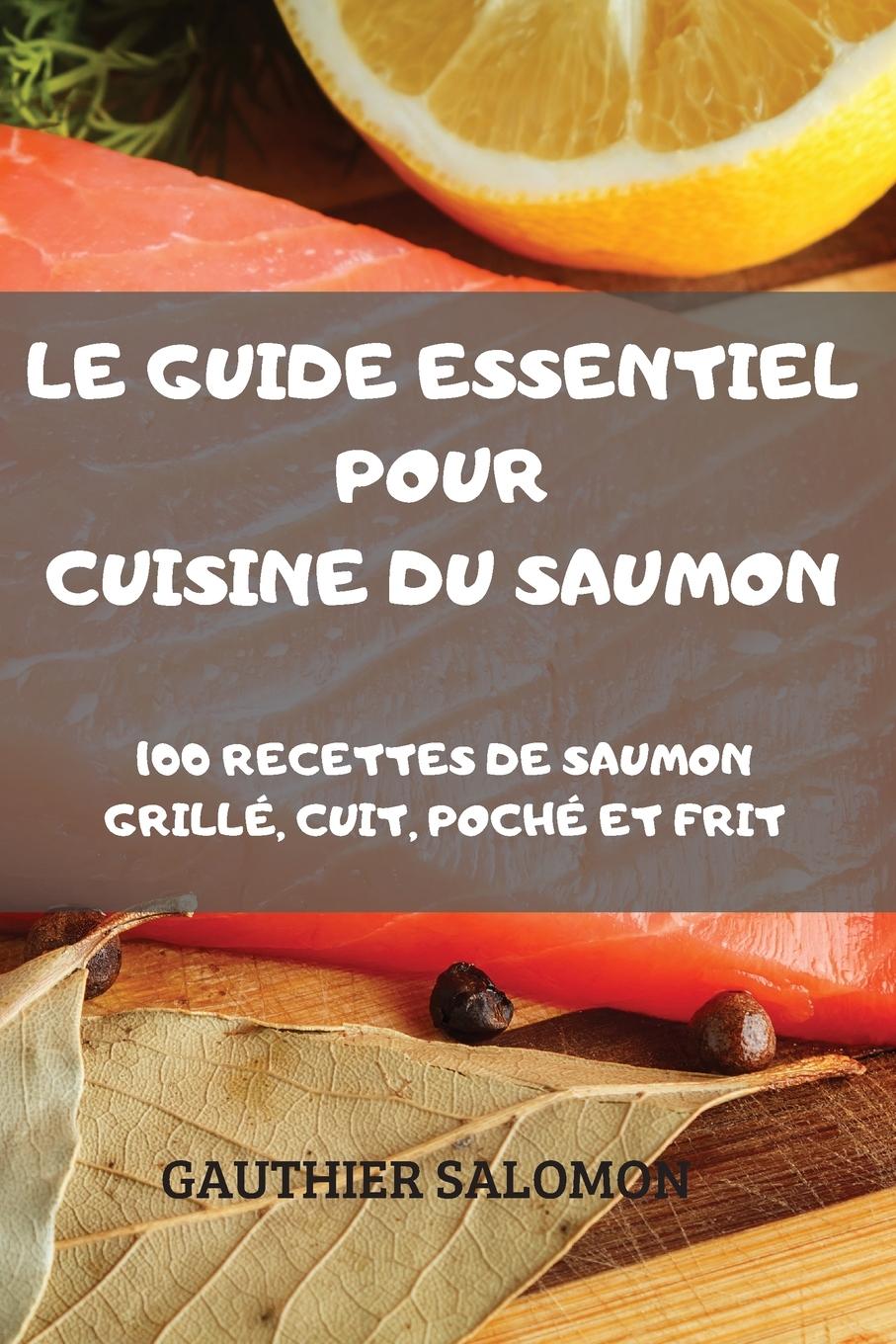 Könyv Guide Essentiel Pour Cuisine Du Saumon 