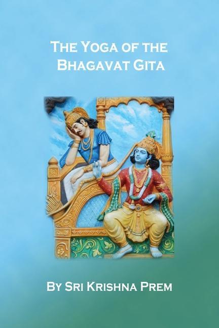 Kniha The Yoga of the Bhagavat Gita 