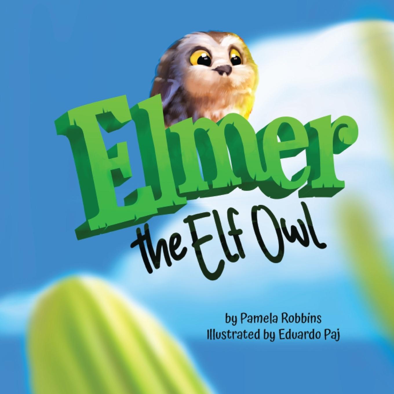Book Elmer The Elf Owl Pamela Robbins