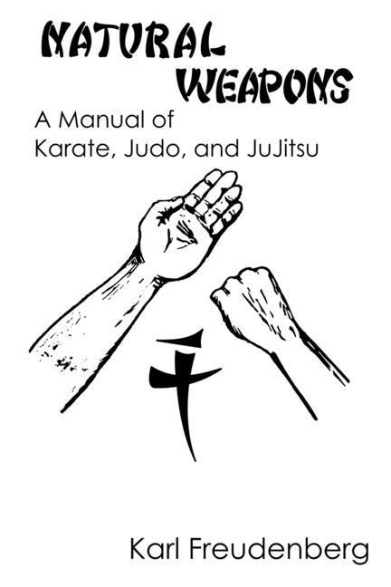 Kniha Natural Weapons: A Manual of Karate, Judo and Jujitsu 