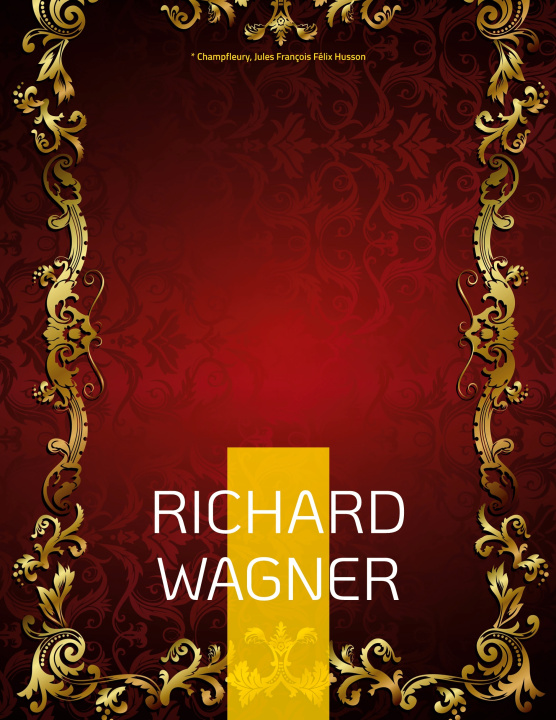 Livre Richard Wagner Jules François Félix Husson