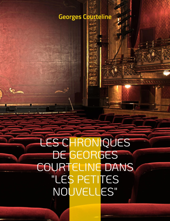 Kniha Les chroniques de Georges Courteline dans les Petites nouvelles 
