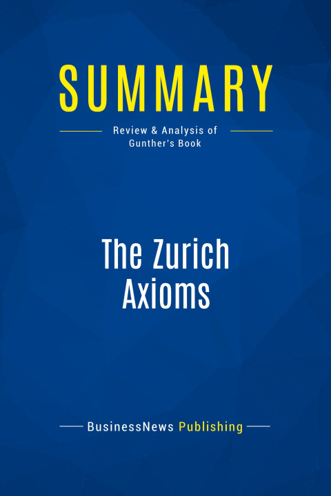 Kniha Summary: The Zurich Axioms 