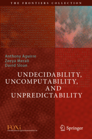 Kniha Undecidability, Uncomputability, and Unpredictability Anthony Aguirre