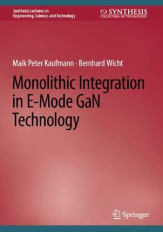 Book Monolithic Integration in E-Mode GaN Technology Maik Peter Kaufmann