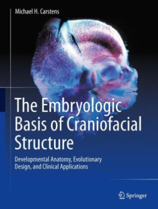 Książka The Embryologic Basis of Craniofacial Structure MIchael H. Carstens