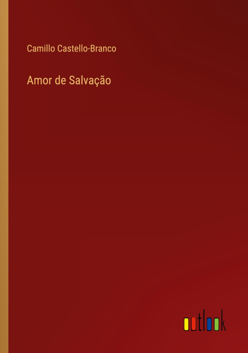 Knjiga Amor de Salvacao Camillo Castello-Branco