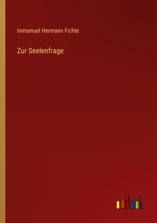 Knjiga Zur Seelenfrage Immanuel Hermann Fichte