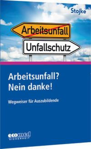 Knjiga Arbeitsunfall? Nein danke! Jörg Stojke