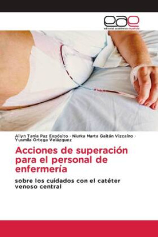 Könyv Acciones de superación para el personal de enfermería Niurka Marta Gaitán Vizcaíno