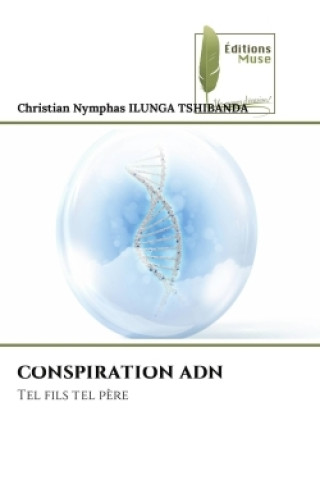 Knjiga CONSPIRATION ADN Christian Nymphas ILUNGA TSHIBANDA