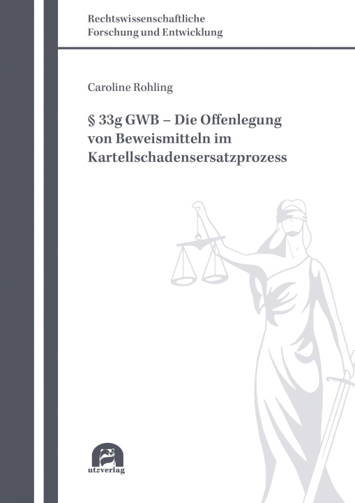 Книга § 33g GWB - Die Offenlegung von Beweismitteln im Kartellschadensersatzprozess 