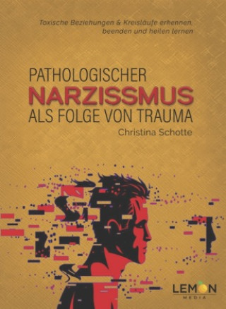 Kniha Pathologischer Narzissmus als Folge von Trauma Christina Schotte