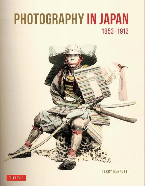 Könyv Photography in Japan 1853-1912: Second Edition 
