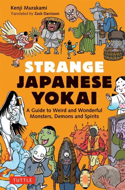 Book Strange Japanese Yokai: A Guide to Weird and Wonderful Monsters, Demons and Spirits Zack Davisson