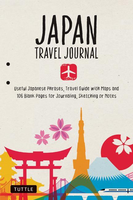 Книга Japan Travel Journal Notebook: 16 Pages of Travel Tips & Useful Phrases Followed by 106 Blank & Lined Pages for Journaling & Sketching 
