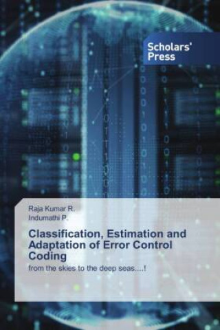 Knjiga Classification, Estimation and Adaptation of Error Control Coding Indumathi P.