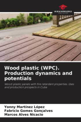 Carte Wood plastic (WPC). Production dynamics and potentials Fabricio Gomes Gonçalves