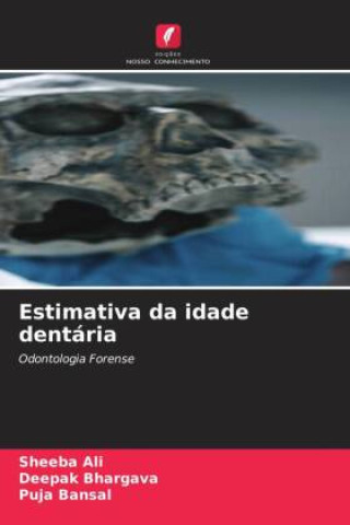 Buch Estimativa da idade dentária Deepak Bhargava