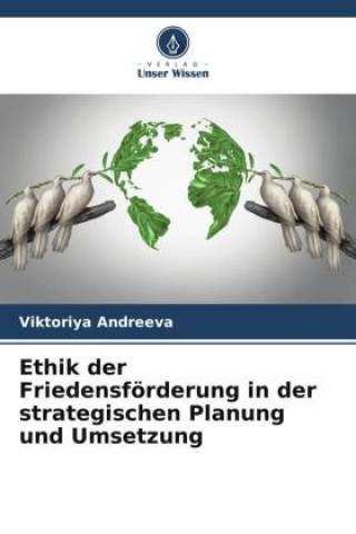 Kniha Ethik der Friedensförderung in der strategischen Planung und Umsetzung 