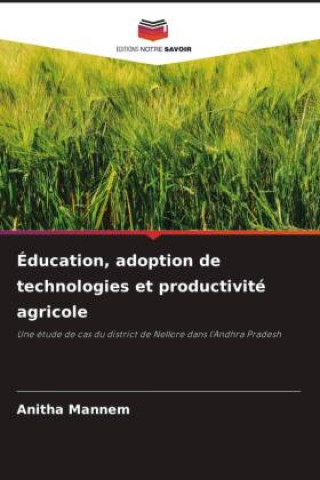 Knjiga Éducation, adoption de technologies et productivité agricole Anitha Mannem