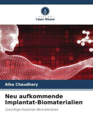 Kniha Neu aufkommende Implantat-Biomaterialien 