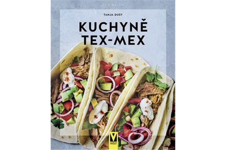 Kniha Kuchyně Tex-Mex Tanja Dusyová