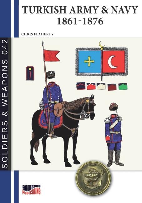 Könyv Turkish Army & Navy 1861-1876 