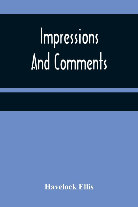 Knjiga Impressions And Comments Havelock Ellis