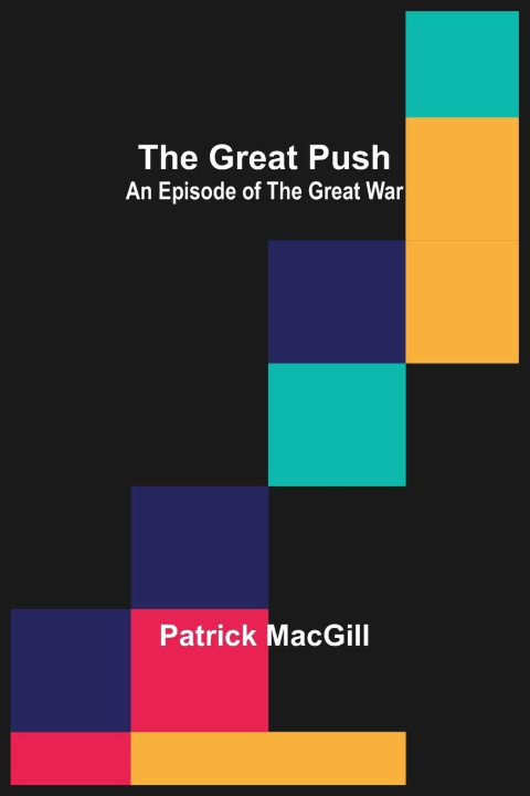Book The Great Push Patrick MacGill