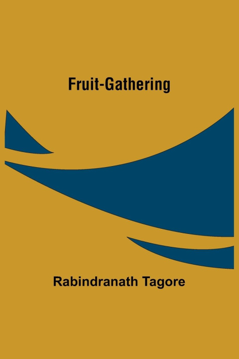 Knjiga Fruit-Gathering Rabindranath Tagore