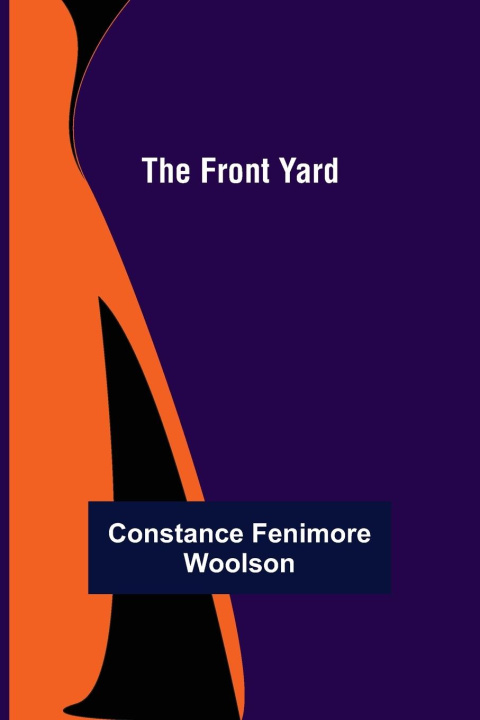Knjiga The Front Yard Constance Fenimore Woolson