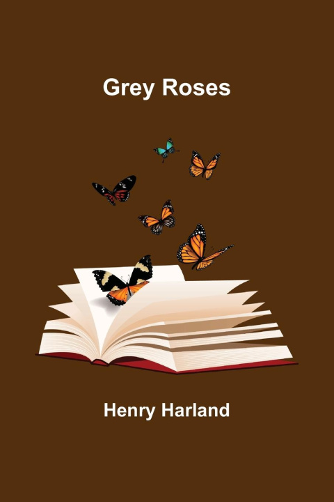 Knjiga Grey Roses Henry Harland