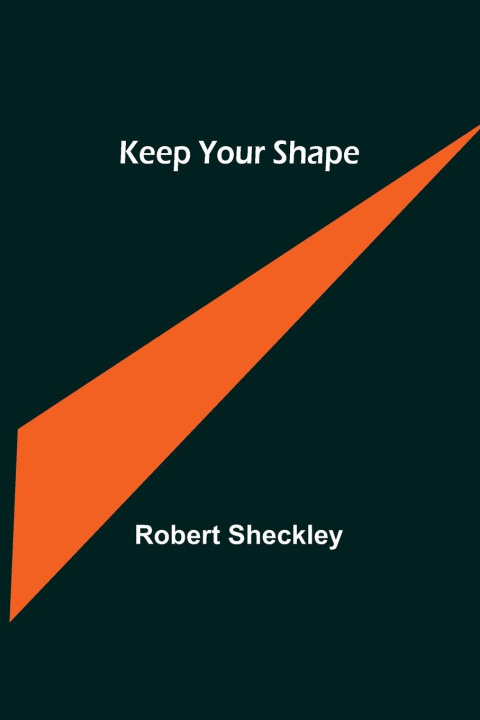 Knjiga Keep Your Shape Robert Sheckley