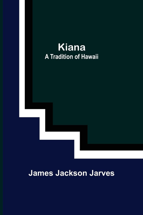Knjiga Kiana James Jackson Jarves