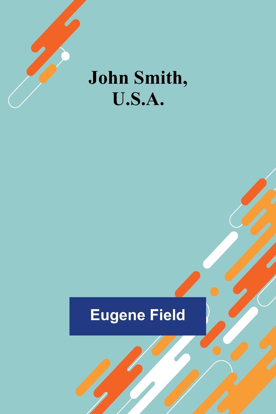 Knjiga John Smith, U.S.A. Eugene Field