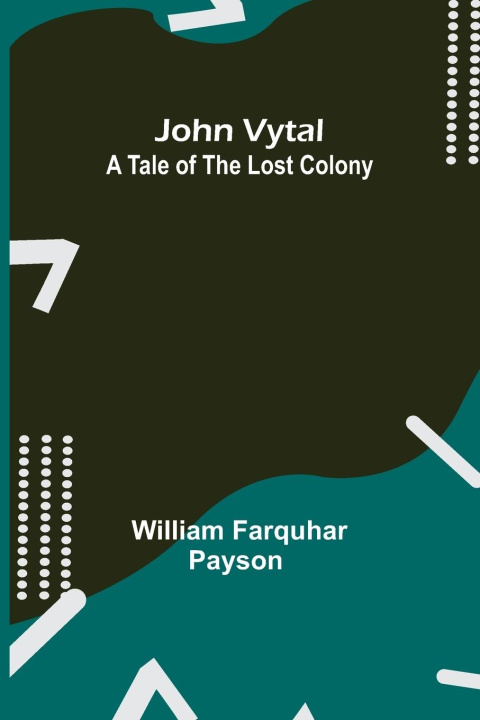 Knjiga John Vytal William Farquhar Payson