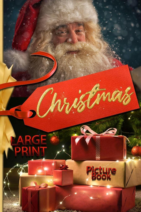 Kniha Christmas picture book LARGE PRINT. Large print christmas books with magical christmas pictures for young and old! 