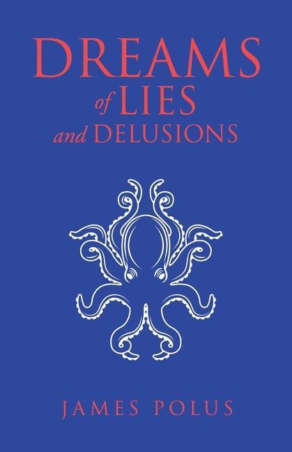 Knjiga Dreams of Lies and Delusions James Polus