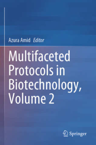 Book Multifaceted Protocols in Biotechnology, Volume 2 Azura Amid