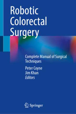 Книга Robotic Colorectal Surgery Peter Coyne
