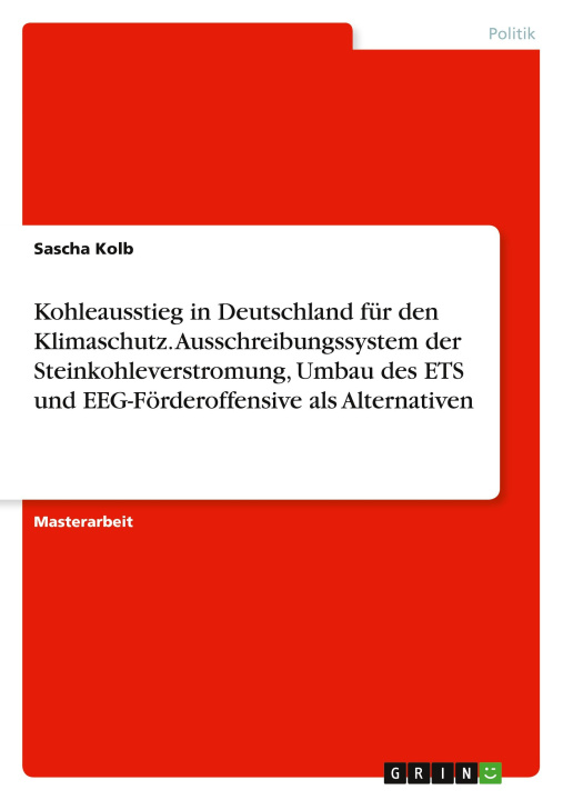 Kniha Kohleausstieg in Deutschland für den Klimaschutz. Ausschreibungssystem der Steinkohleverstromung, Umbau des ETS und EEG-Förderoffensive als Alternativ 