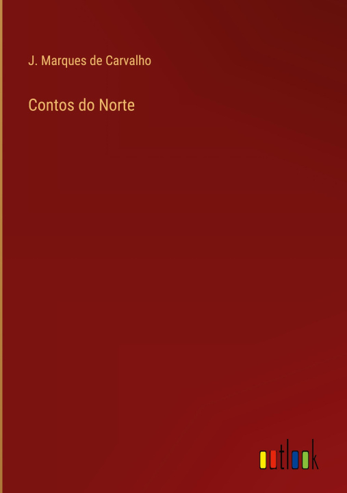 Knjiga Contos do Norte J. Marques de Carvalho