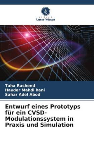 Könyv Entwurf eines Prototyps für ein CVSD-Modulationssystem in Praxis und Simulation Hayder Mahdi Hani
